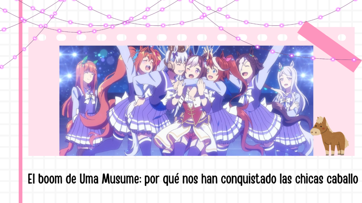 El boom de Uma Musume: por qué nos han conquistado las chicas&nbsp;caballo