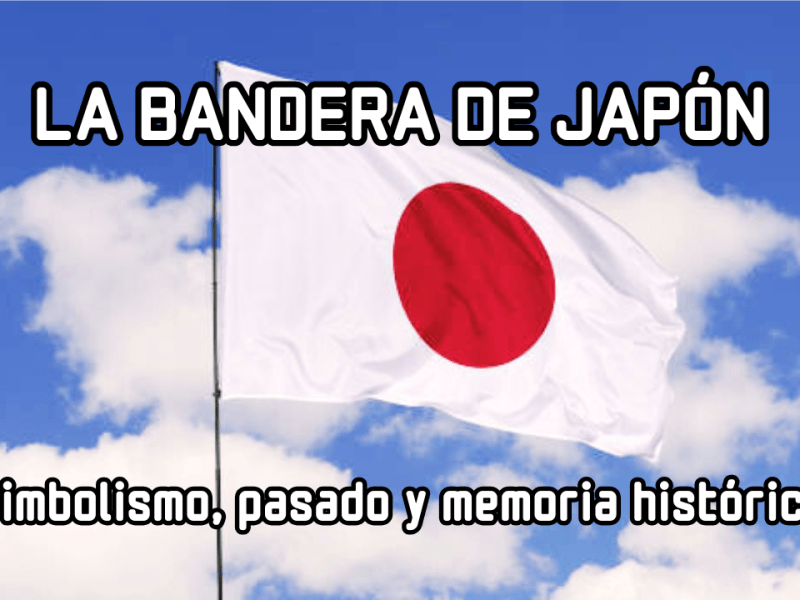 La bandera de Japón: simbolismo, pasado y memoria&nbsp;histórica