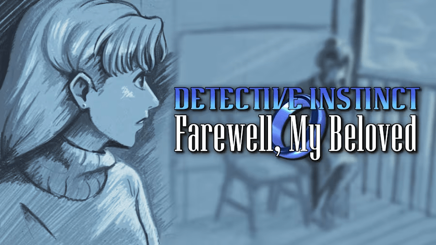 Por qué deberías jugar Detective Instinct: Farewell, My&nbsp;Beloved